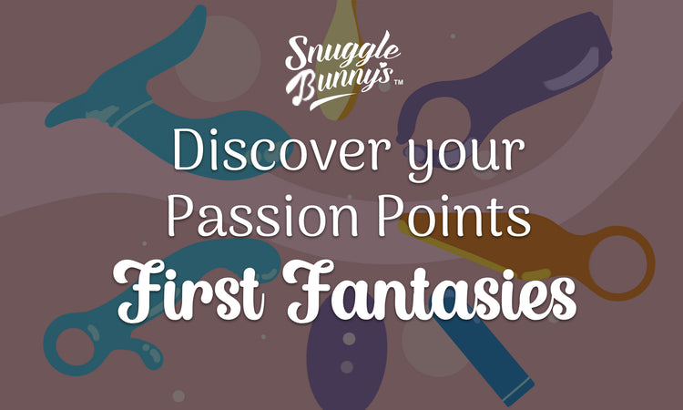 First Fantasies, Discover your passion points